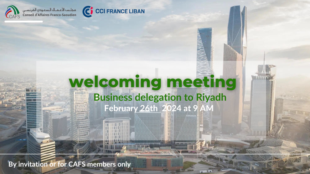 Inaugural Meeting – Business Delegation CCI France Liban & CAFS - CAFS KSA
