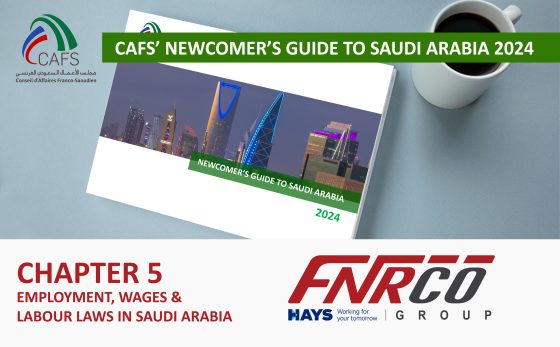 CAFS’ Newcomer’s Guide to Saudi Arabia – Chapter 5: EMPLOYMENT, WAGES & LABOUR LAWS IN SAUDI ARABIA By FNRCO